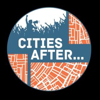 Cities After... podcast