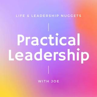 Practical Leadership: Life and Leadership Nuggets