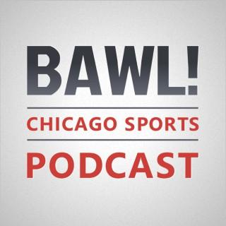 BAWL! A Chicago Sports Podcast