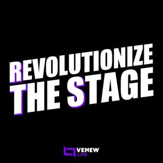 Revolutionize the Stage