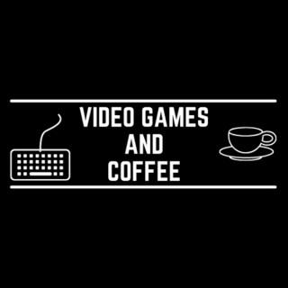 Video Games and Coffee