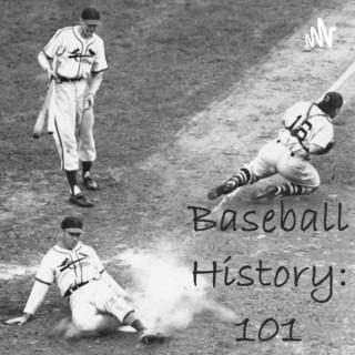 Baseball History: 101