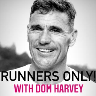 Runners only! With Dom Harvey