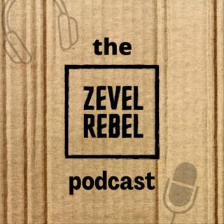 the zevel rebel podcast.