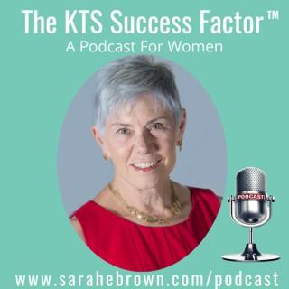 The KTS Success Factor™ (a Podcast for Women)