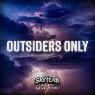 Outsiders Only: A SKYTEAR Podcast