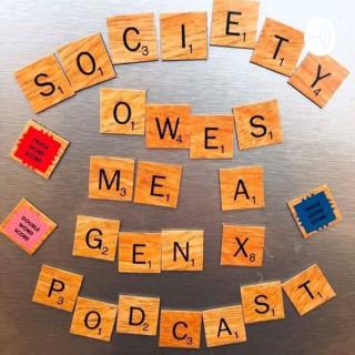 Society Owes Me A Gen-X Podcast: The 90s