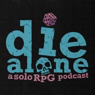 Die Alone: A solo RPG Podcast