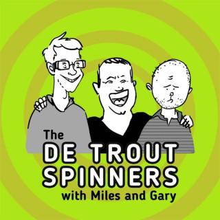 The De Trout Spinners Podcast