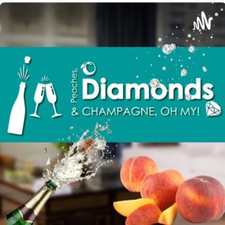 Peaches Diamonds & Champagne, Oh My!