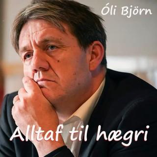 Óli Björn - Alltaf til hægri