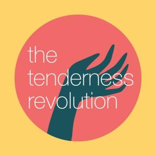 The Tenderness Revolution