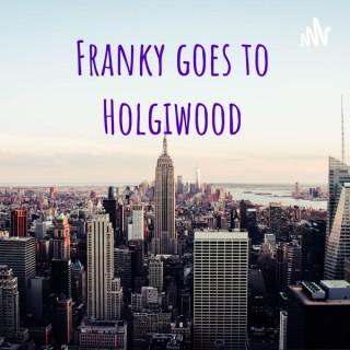 Franky goes to Holgiwood