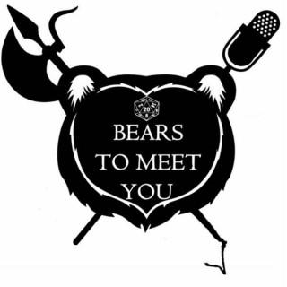 Bears To Meet You