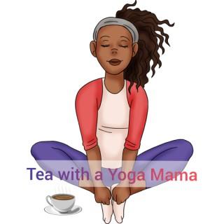 Tea with a Yoga Mama