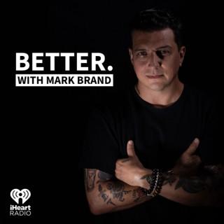BETTER with Mark Brand