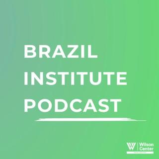 Brazil Institute Podcast