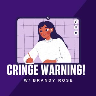 Cringe Warning w/ Brandy Rose