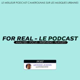 For Real - Le Podcast