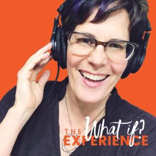 The What If Experience