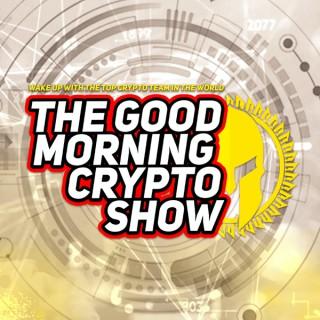 The Good Morning Crypto Show
