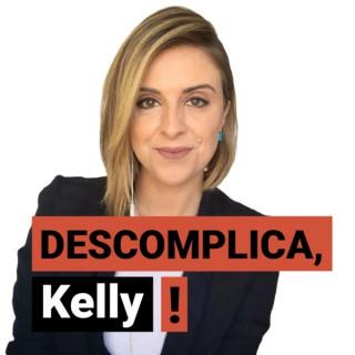 Descomplica, Kelly!