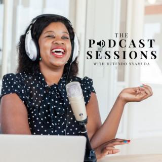 The Podcast Sessions with Rutendo Nyamuda Channel