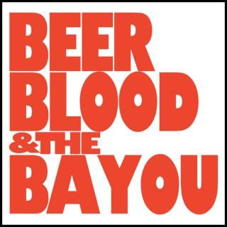 Beer, Blood, and the Bayou