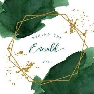 Behind the Emerald Veil