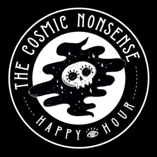 The Cosmic Nonsense Happy Hour
