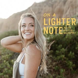 On A Lighter Note Podcast with Elyse Murphy