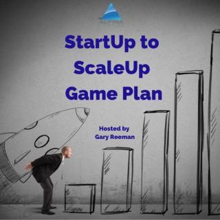 The StartUp to ScaleUp Game Plan