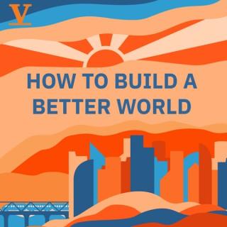 How to build a better world