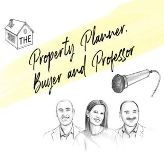 The Property Planner, Buyer and Professor