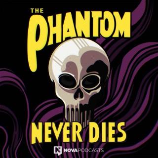 The Phantom Never Dies