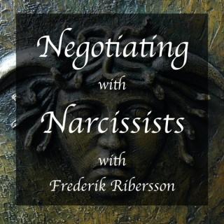 Negotiating with Narcissists, with Frederik Ribersson