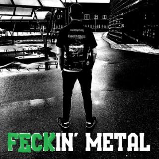 Feckin’ Metal Podcast