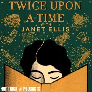 TWICE UPON A TIME (with Janet Ellis)