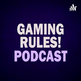 Gaming Rules! New Podcast