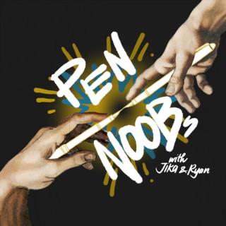 The Pen Noobs Podcast