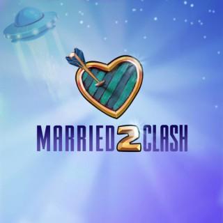 Married 2 Clash: A Clash of Clans Podcast Show by The Clash Files