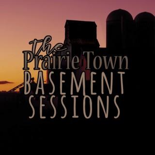 The Prairie Town Basement Sessions