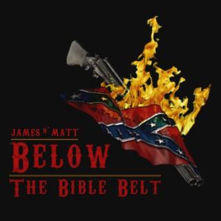 Below The Bible Belt