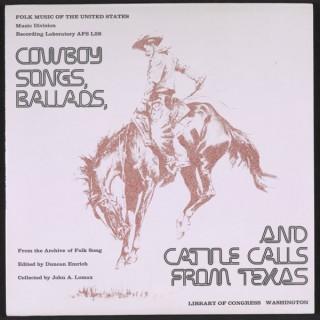 Cowboy Songs, Ballads, and Cattle Calls from Texas