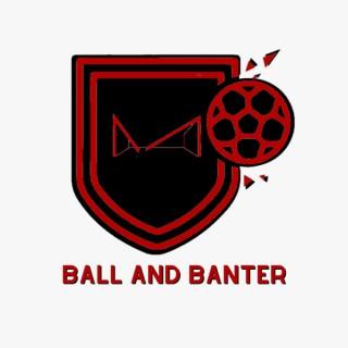 Ball And Banter