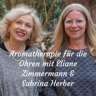 Aromatherapie für die Ohren mit Eliane Zimmermann & Sabrina Herber