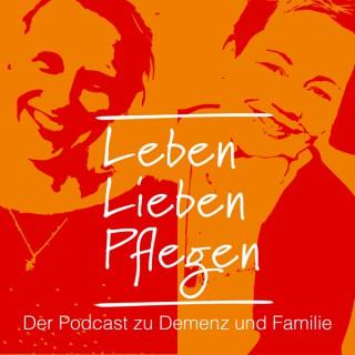 Leben, Lieben, Pflegen – Der Podcast zu Demenz und Familie