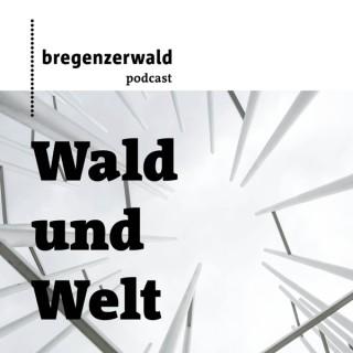 Wald und Welt – Der Bregenzerwald Podcast