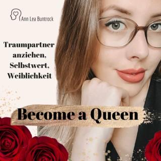 Become a Queen - Podcast, by Ann Lea