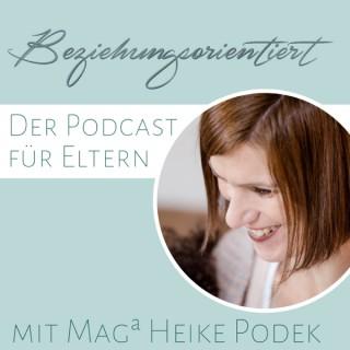 Beziehungsorientiert - der Podcast für Eltern mit Magª Heike Podek